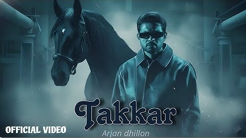 Takkar - Arjan Dhillon (Official Video) | Mxrci | New Punjabi Song 2025 