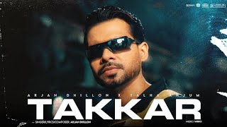 Takkar - Arjan Dhillon Official Video Mxrci New Punjabi Song 2025