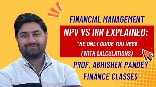 NPV vs IRR Explained: The Only Guide You Need(with Calculations) #financialmanagement #mbafinance