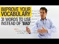 Vocabulary: Learn 31 words to use instead of &#39;BAD&#39;