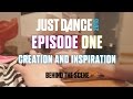 JUST DANCE 2015 | BEHIND THE SCENE | Episode 1: CREATION and INSPIRATION [UK]