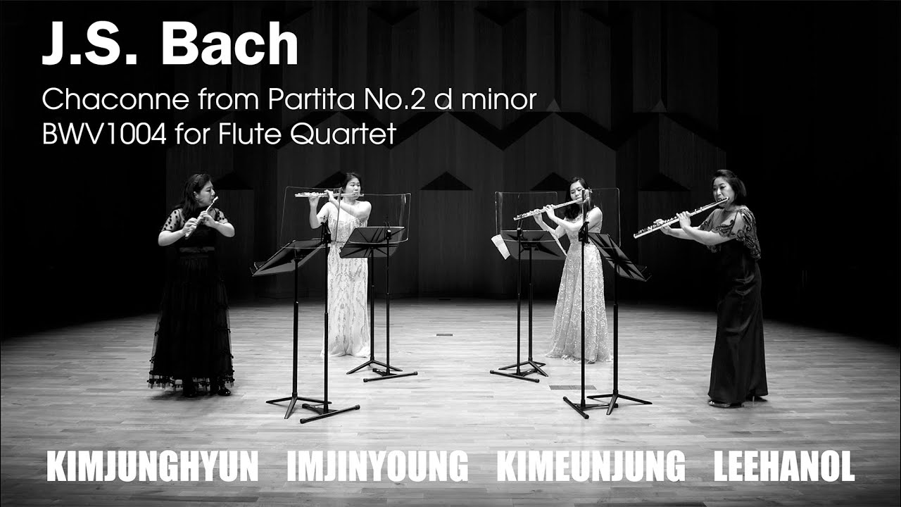 J.S. Bach Chaconne(Partita No2) BWV1004 for Flute Quartet / 플룻 사중주 바하 샤콘느BWV1004