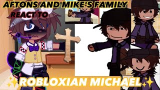 Aftons and Mikes Family REACT to ✨ROBLOXIAN MICHAEL✨ ORIGINAL