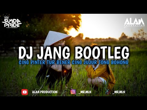 DJ JANG!!CING PINTER TUR BENER CING JUJUR TONG BOHONG!! MENGKANE COY!! | ALAN PRODUCTION [ BOOTLEG ]