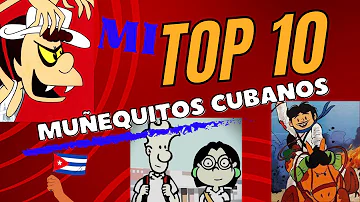 TOP 10 MUÑEQUITOS Cubanos C U, 🇨🇺 CUBA 2023 😂