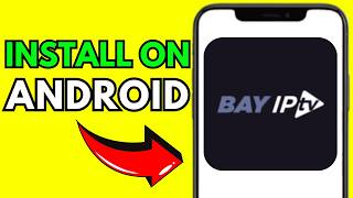 How To Install Bay IPTV On Android (Step By Step 2026)