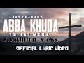 Abba khuda abba pita tu hain mera  ajay chavan official lyrical