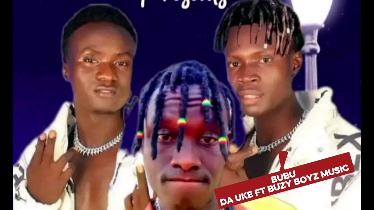 Bubu By Da Uke Ft Buzy Boyz Music Latest song 2025.