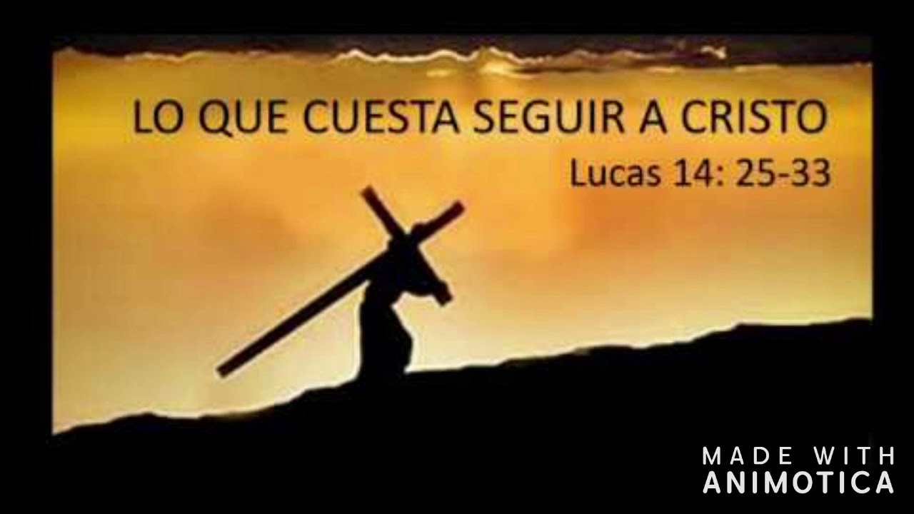 Lo Que Cuesta Seguir A Cristo