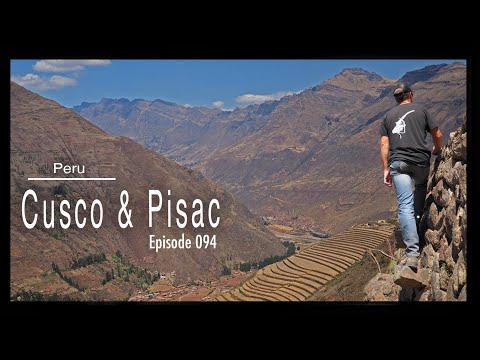 Adventure Travel Peru - Cusco & Pisac (Tim and Kelsey get lost Ep 094)