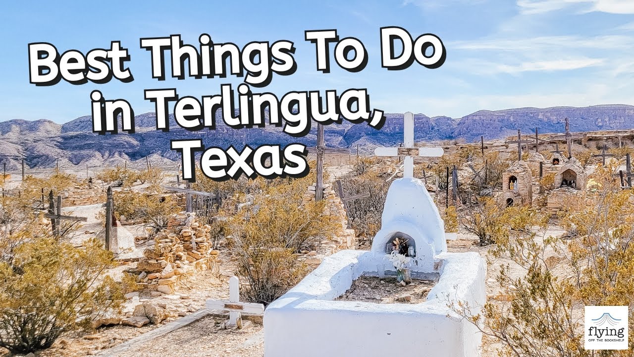 Best Things To Do in Terlingua, Texas (Near Big Bend National Park!)