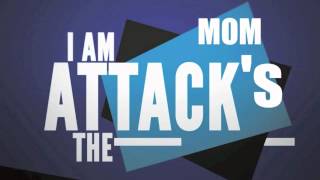 IAmTheAttacksMom (Official Intro)