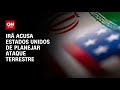 Irã acusa EUA de planejar ataque terrestre 🇮🇷