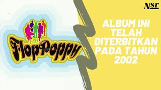FLOP POPPY - FLOP POPPY (FULL ALBUM) [AUDIO VIDEO]