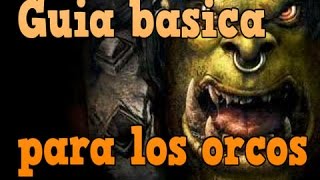 Warcraft 3 Guia Basica Para Jugar con los Orcos.