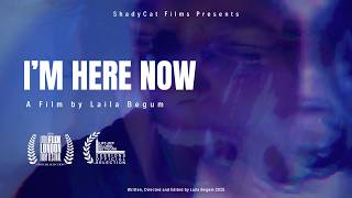 Im Here Now Trailer - A Short Film By Laila Begum