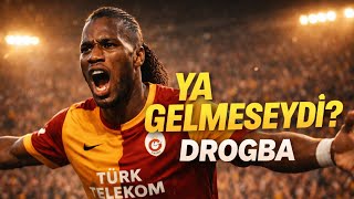 Drogba Gelmeseydi Galatasaray Ne Olurdu? Paralel Futbol Evreni