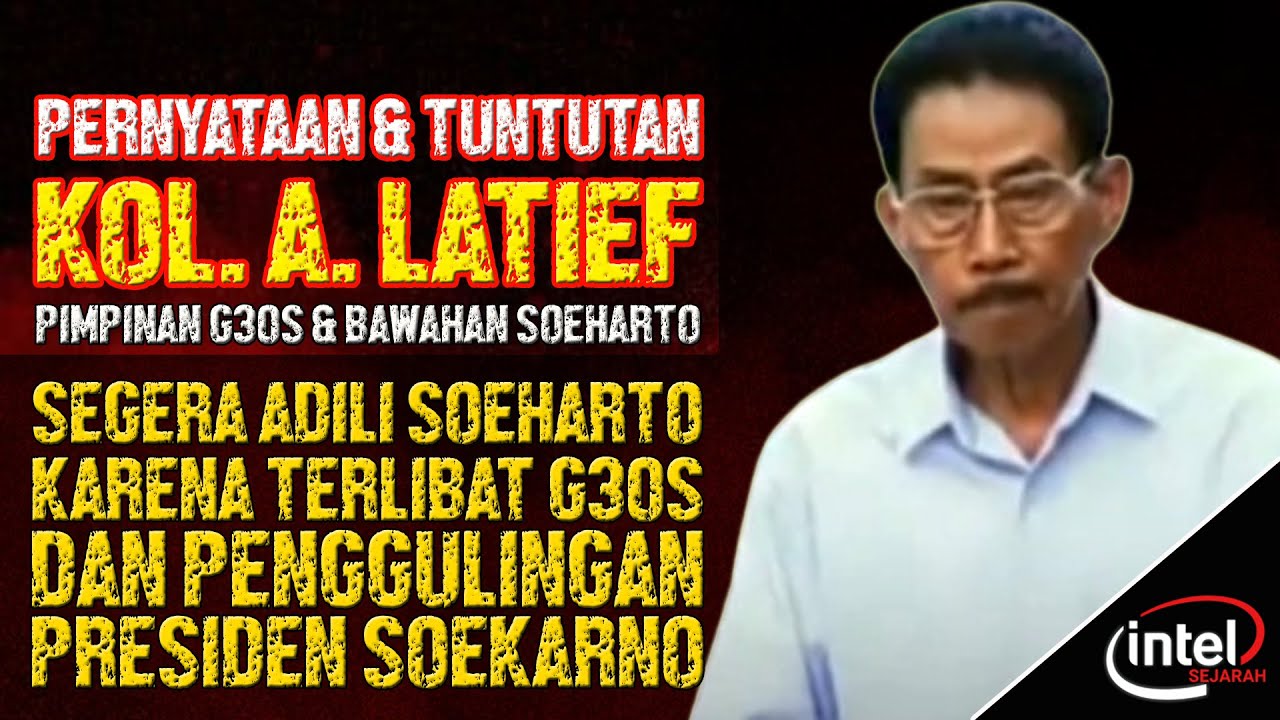 Pernyataan & Tuntutan Kol. A. Latief : "Segera Adili Soeharto Karena Terlibat G30S ...!"