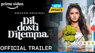 Dil Dosti Dilemma | Official Trailer | Dil Dosti Dilemma Web Series Release Date Update | Amazon