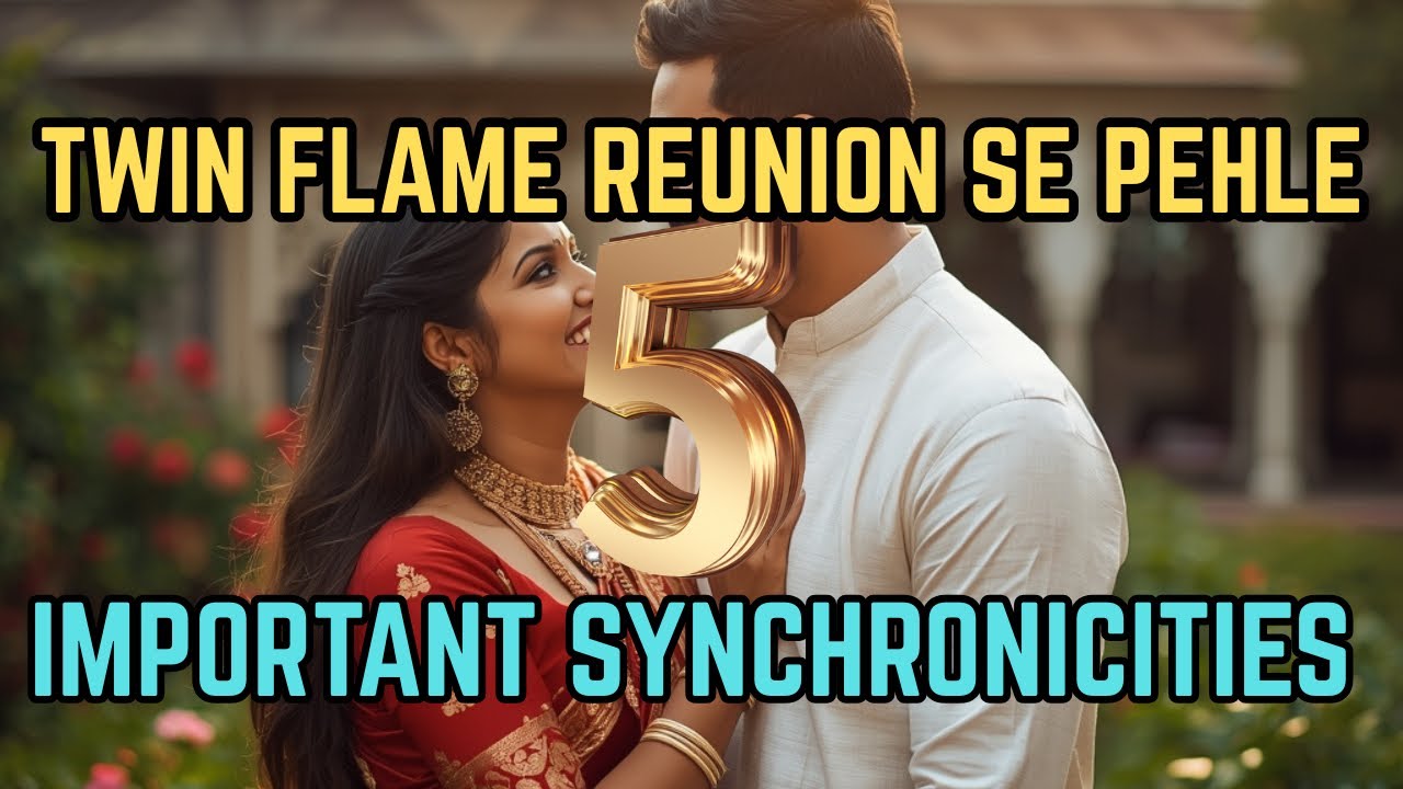 TWIN FLAME REUNION SE PEHLE 5 IMPORTANT SYNCHRONICITIES - YouTube
