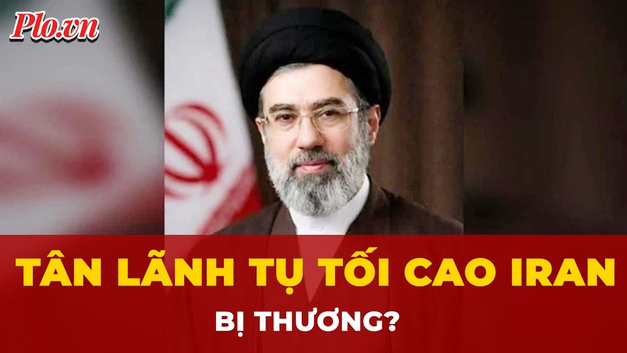 Vừa lên làm Lãnh tụ Tối cao, người kế nhiệm ông Ali Khamenei đã bị thương? | Tin nhanh