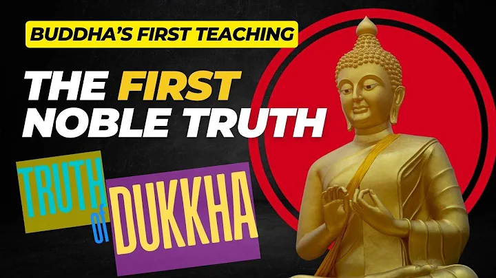 Buddha’s First Teaching: Understanding Dukkha | The First Noble Truth Explained