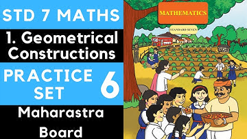 Class 7 Practice Set 6 Chapter 1 Geometrical Constructions Maharashtra 7th Maths New Syllabus