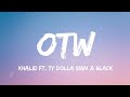 Khalid - Otw ft. Ty dolla sign & 6lack(Lyrics)