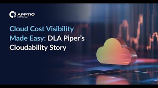 Cloud Cost Visibility Made Easy: DLA Piper’s Cloudability Story