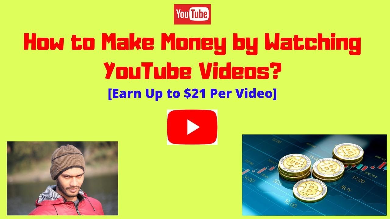 How to Make Money by Watching YouTube Videos? (Earn up to $21 Per Video ...