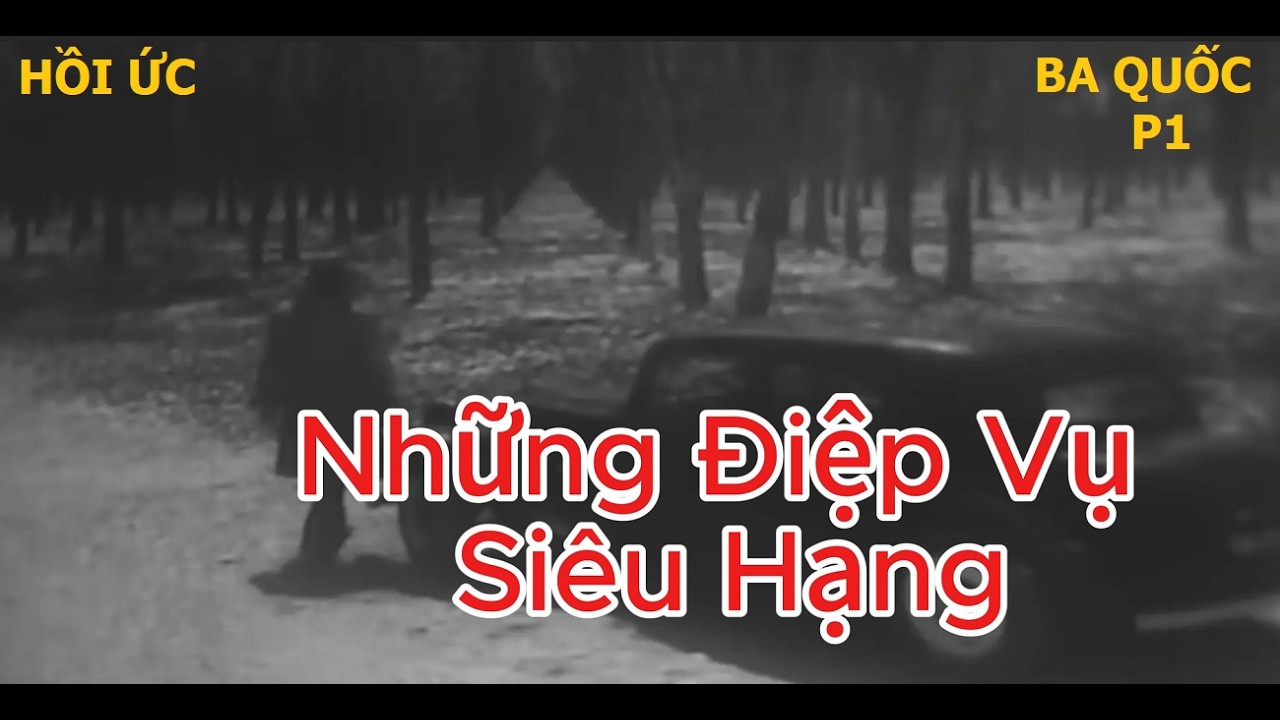 BA QUỐC -  Ông Tướng Tình Báo Và Những Điệp Vụ Siêu Hạng | hồi ức | tình báo