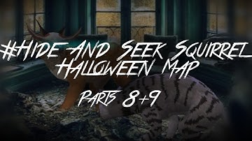 #HideAndSeekSquirrelHalloweenMep PARTS 8+9