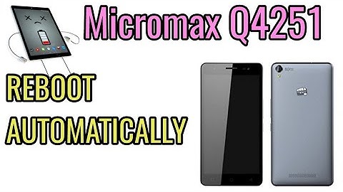Micromax Q4251 Rebooting Automatically/Dead Recovery