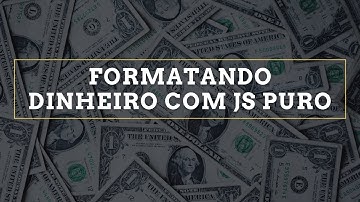 Formatando número em dinheiro com JS puro