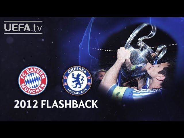 BAYERN 1-1p CHELSEA: #UCL 2012 FINAL FLASHBACK - YouTube