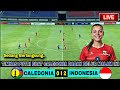 🔴LIVE SEKARANG !! Caledonia Vs Indonesia, Timnas putri Menggila di Fifa Series 2026.