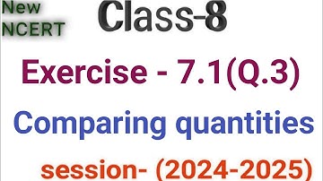 Class 8 Maths | exercise-7.1 (Q.3) | Chapter- 7 |Comparing quantities  | New NCERT