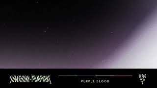 The Smashing Pumpkins - Purple Blood (Official Audio)