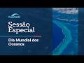 Ao vivo: Plenário celebra o Dia Mundial dos Oceanos – 8/6/26
