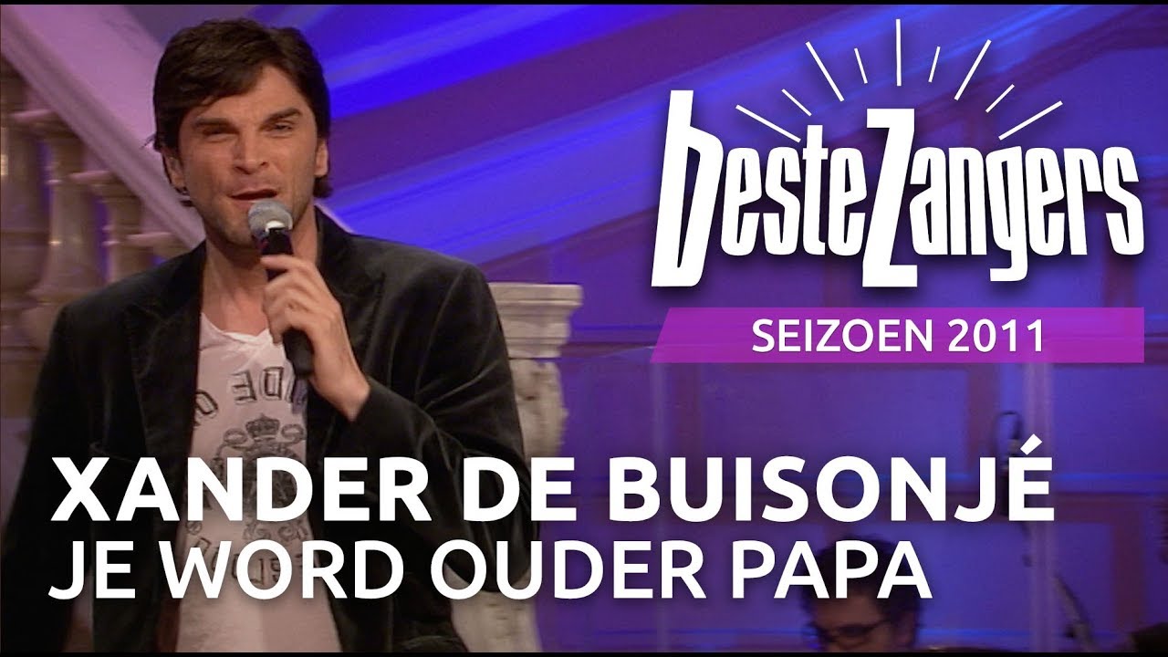 Xander de Buisonjé - Je wordt ouder papa | Beste Zangers 2011