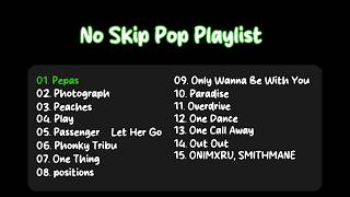 No Skip Pop Playlist - Pop | Nonstop Music Mix