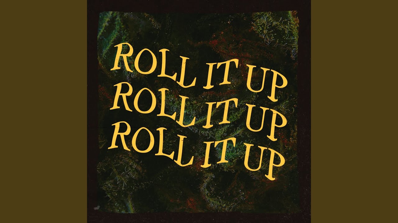 Watch Roll It Up on YouTube Watch Roll It Up on YouTube