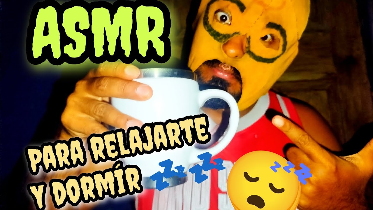 ASMR para relajarte y dormir agusto, vídeos  relajantes