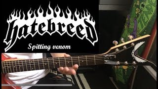 Hatebreed - Spitting Venom (Guitar Cover)