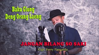 JANGAN BILANG SO SAKI - Hendri Rotinsulu { FIKRAM COWBOY cover } official video