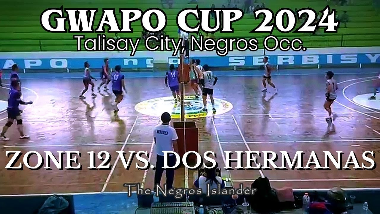 GWAPO CUP 2024 | BRGY. ZONE 12 VS. BRGY. DOS HERMANAS | TALISAY CITY, NEGROS OCC.