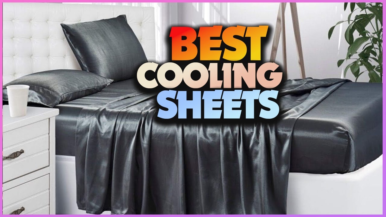 Chill Out in Style: Exploring the Best Cooling Sheets for Restful ...