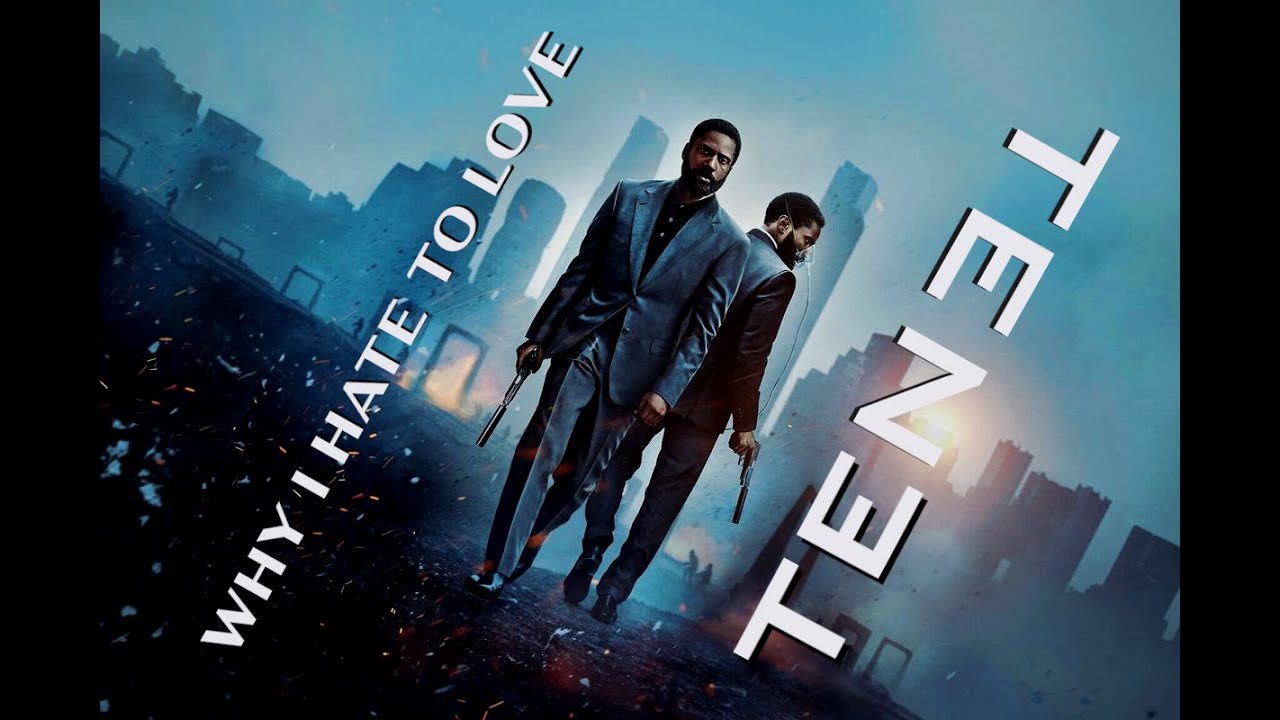 Why I Hate To Love TENET