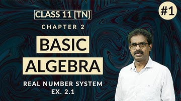 BASIC ALGEBRA | CLASS 11 | CHAPTER 2 | Real Number System | D.Jacob Selvaraj | TN Syllabus | Ex.2.1