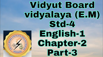 585.Std- 4, English-1, Chapter-2, Part -3, Vidyut Board Vidyalaya | BHAGYESH THAKKAR